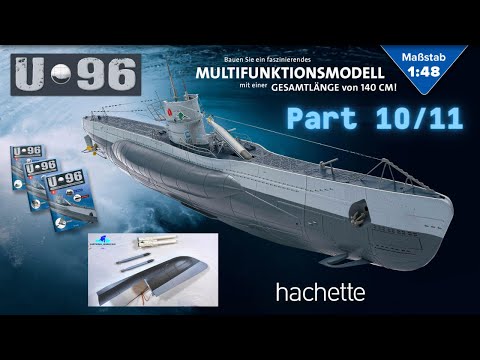 Hachette U-Boot U 96 (Metall) Part 10 & 11 - Rumpfteil und Zusammenbau von Torpedos!