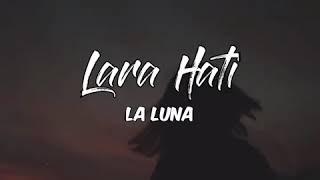 Download lagu Lara Hati - La Luna (Story WA~Snapgram) mp3