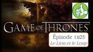 Ré.-À-C. - Game of Thrones - S1E05 : Le Lion et le Loup