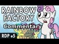 "Rainbow Factory" Commentary 