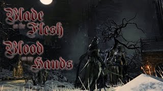 Bloodborne - Blade on the Flesh, Blood on my Hands