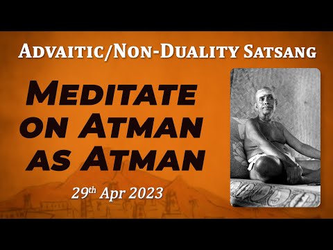 551. Bhagavan Ramana Satsang - Meditate on Atman as Atman
