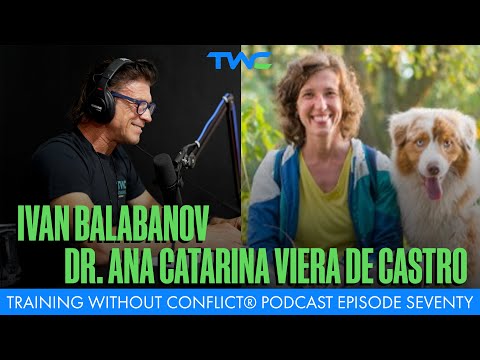 Training Without Conflict® Podcast Episode Seventy: Ana Catarina Vieira de Castro
