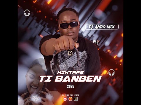 MIXTAPE TI BANBEN 2025 - DJ ANDO MIX HAITI