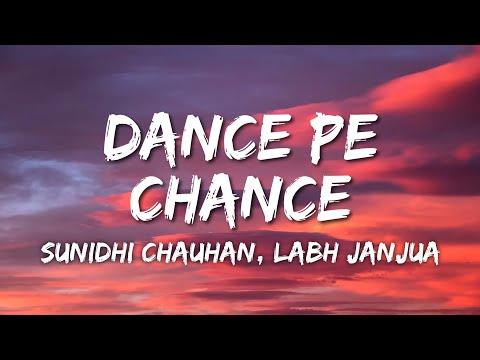 Dance Pe Chance Lyrics - Rab Ne Bana Di Jodi | Sunidhi Chauhan, Labh Janjua