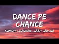 Dance Pe Chance Lyrics Rab Ne Bana Di Jodi Sunidhi Chauhan Labh Janjua