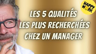 Happy Work - Les 5 qualités les plus recherchées chez un manager  - Gaël Chatelain-Berry