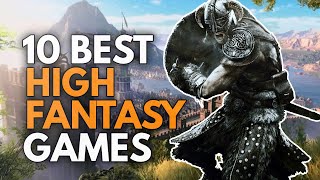 10 Best High Fantasy Games Of All Time