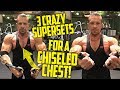 3 Crazy Supersets For a Chiseled Chest
