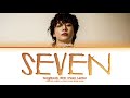 Jungkook 정국 Seven Feat Latto Lyrics