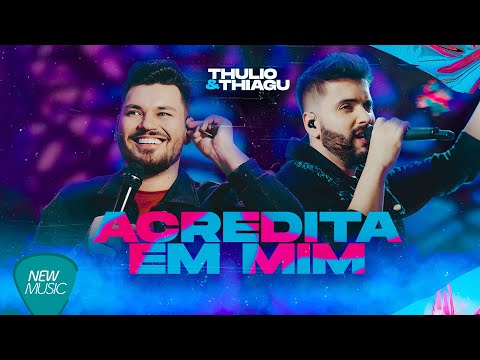 Thulio e Thiagu - ACREDITA EM MIM (Ao Vivo) #TemHistória @WilliamSantoswstf