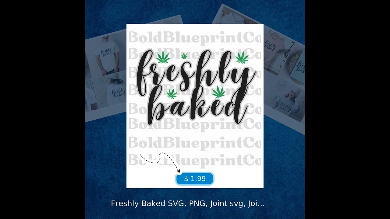Freshly Baked SVG, PNG, Joint svg, Joint png, 420 svg, Marijuana svg, Cannabis svg, Weed svg, THC...