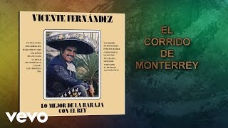 Vicente Fernández - El Corrido de Monterrey (Cover Audio)