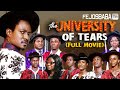 UNIVERSITY OF TEARS FULL MOVIE PART 1 4 Written By Femi Adebile PROPHETIC MOVIE