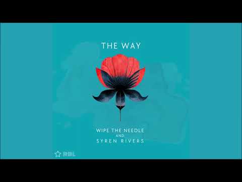 Wipe the Needle & Syren Rivers - The Way (WTN Vocal Mix)