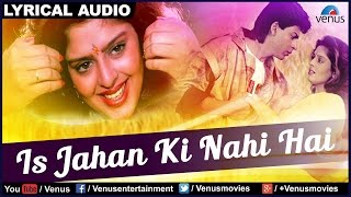 Is Jahan Ki Nahi Hai Full Song With Lyrics  King U