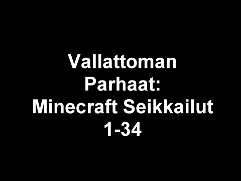 Vallattoman Parhaat: Minecraft Seikkailut 1-34