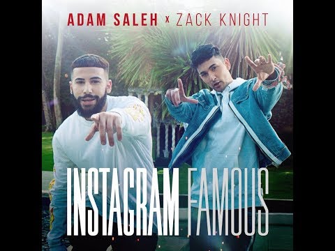Adam Saleh x Zack Knight - Instagram Famous Full Song!!!