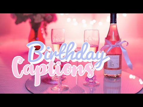 BEST BIRTHDAY CAPTIONS FOR YOUR PHOTOS | Captions for instagram