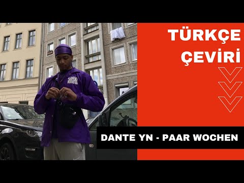 Dante Yn - Paar Wochen ( ALMANCA RAP ) ( TÜRKÇE ÇEVİRİ )