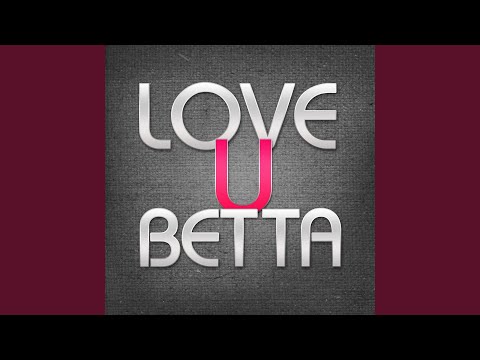 Love U Betta