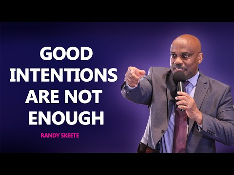 Randy Skeete || Good intentions are not enough || Time is short series