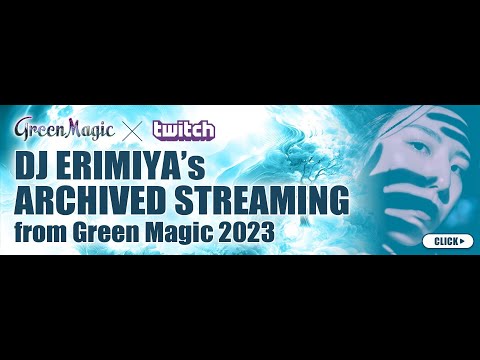 Green Magic 2023 Archive DAY1  DJ ERIMIYA