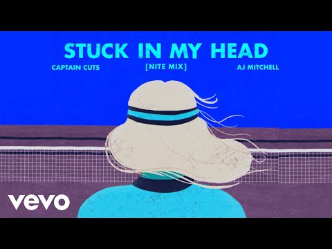 Captain Cuts - Stuck In My Head [NITE MIX] (Official Audio) ft. AJ Mitchell