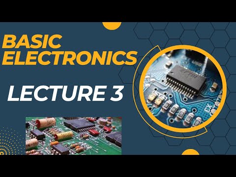 Learn With Us - Basic Electronics Theory Lecture 3