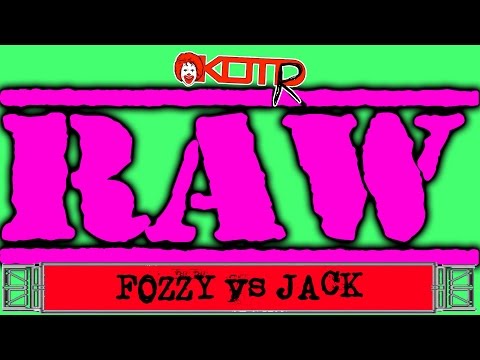 KOTR RAW 69: FOZZY VS JACK