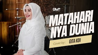 Download lagu MATAHARINYA DUNIA - COVER BY GITA KDI mp3