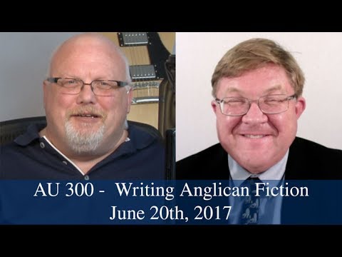 Anglican Unscripted #300 - Writing Anglican Fiction