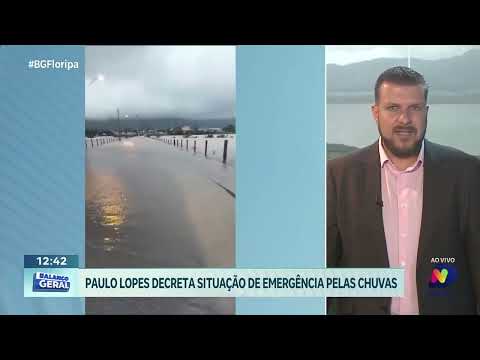 Paulo Lopes declara situação de emergência por causa das chuvas