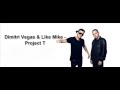 Dimitri Vegas Like Mike Project T