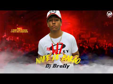 MC W7 - Naipe de Bailão (DJ Brolly) Lançamento 2018