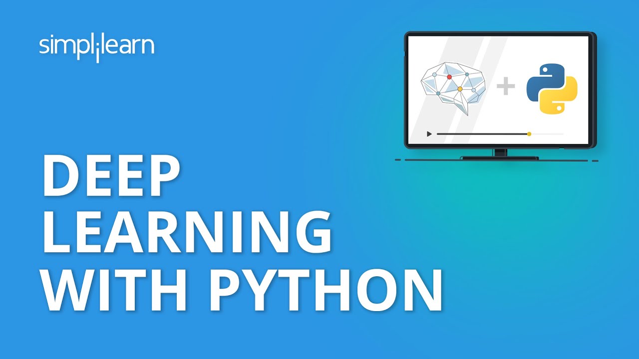 Deep Learning With Python | Deep Learning And Neural Networks | Deep Learning Tutorial | Simplilearn