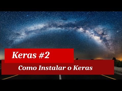 Keras Tutorial 2 - Como instalar o Keras no Windows
