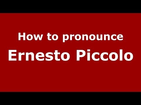 How to pronounce Ernesto Piccolo (Brazilian/Portuguese) - PronounceNames.com