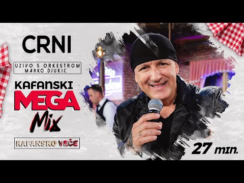 CRNI - KAFANSKI MEGA MIX 27MIN | UZIVO (ORK. MARKO DJUKIC) 2022 | OTV VALENTINO