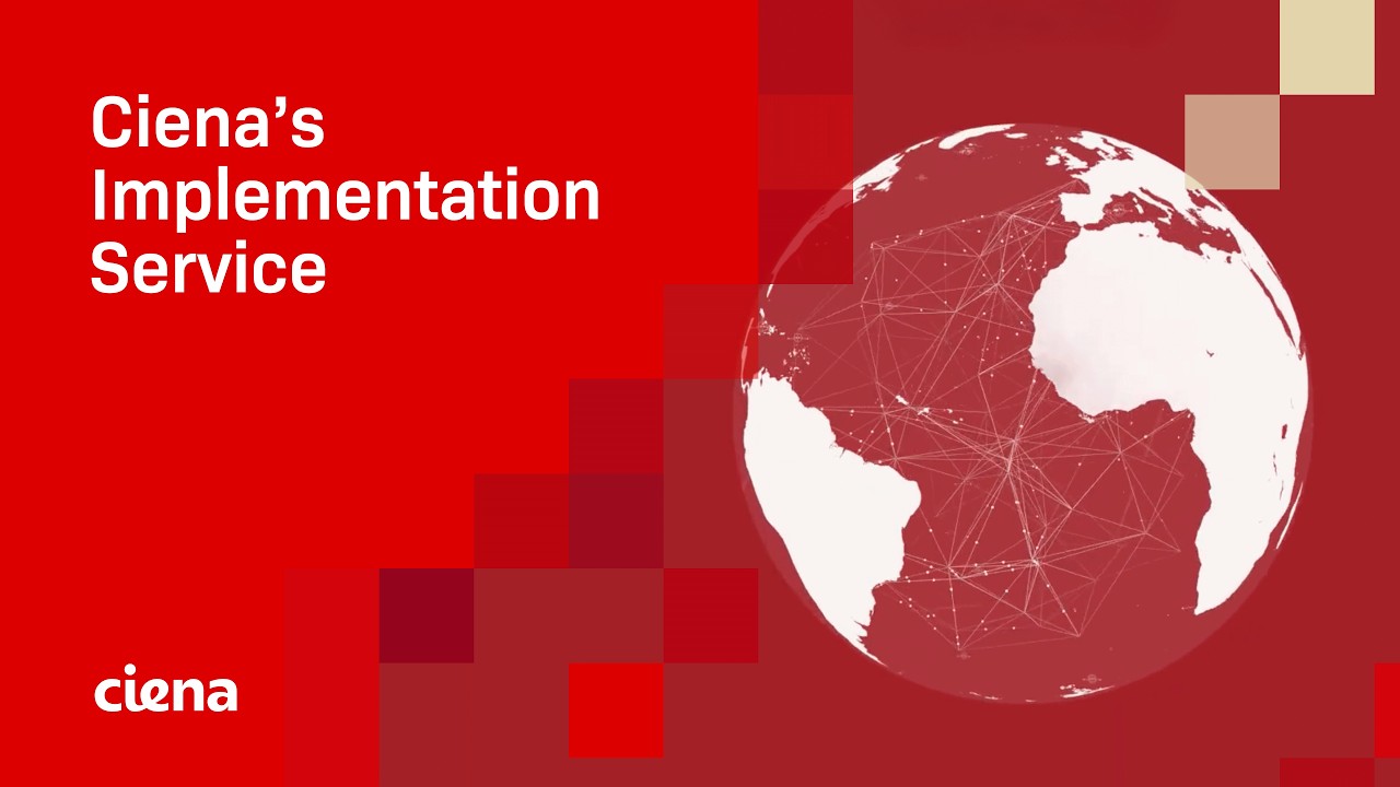 Ciena’s Implementation Service