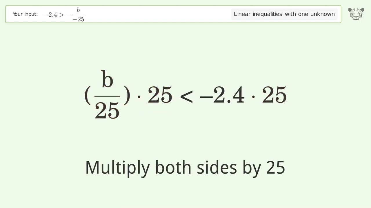 -2.4 greater than -b/(-25) - Solve linear inequalities with one unknown