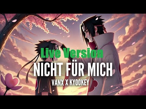 LIVE VERSION | NICHT FÜR MICH | Vanx x Kyookey (Official Video)