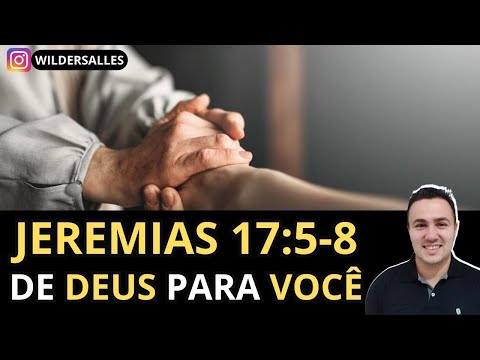 JEREMIAS 17:5-8 (DE DEUS PARA VOCÊ)