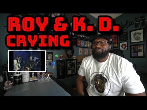 Roy Orbison & kd Lang - Crying | REACTION