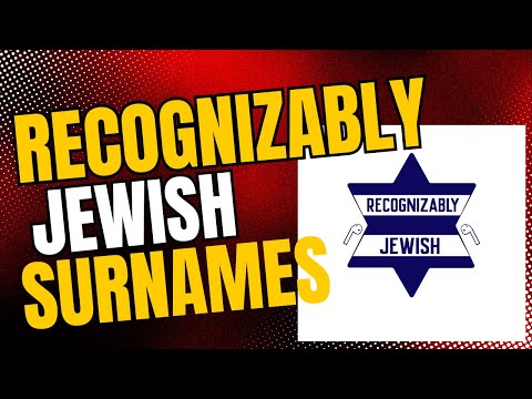 Recognizably Jewish Podcast - Episode 002: Jewish Surnames