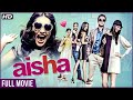 Aisha Full Hindi Movie 2010 | Sonam Kapoor, Abhay Deol, Lisa Haydon, Cyrus Sahukar | Comedy Movies