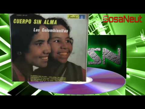 Cuerpo Sin Alma - Las Colombianitas