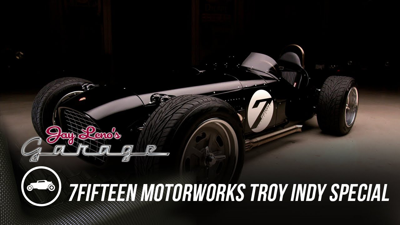 Jay Leno's Garage: 7fifteen Motorworks Troy Indy Special