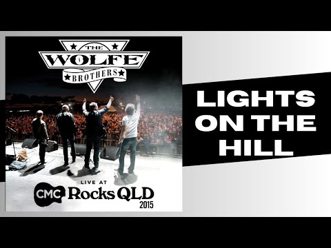 The Wolfe Brothers - Lights On The Hill - LIVE at CMC Rocks QLD 2015 (Official LIVE Video)