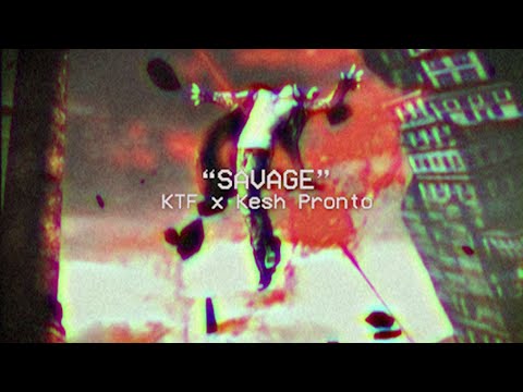 KTF x Kesh Pronto - SAVAGE (Prod. MaxxSeed) 🩸